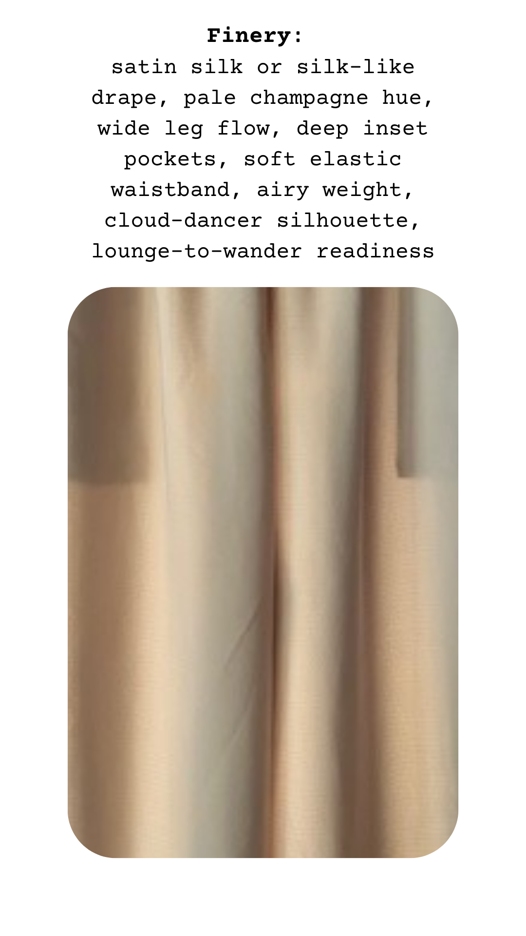 Detailed finery card describing the champagne satin loungers with cloud-dancer silhouette