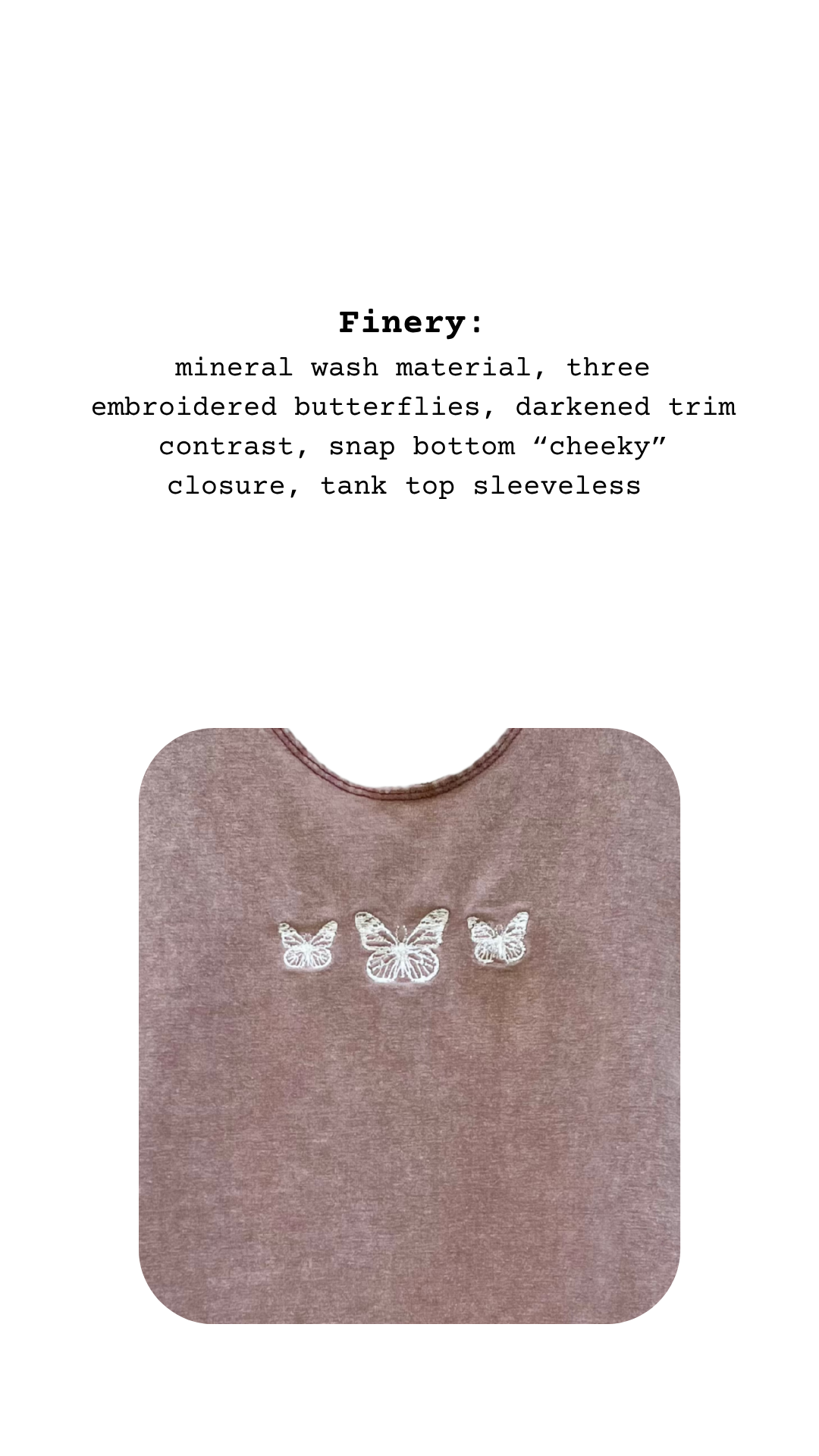 Close-up of dusty mauve bodysuit fabric showing three white embroidered butterflies across the chest. Above the image is a list of features including stone wash, snap bottom, and cheeky closure.