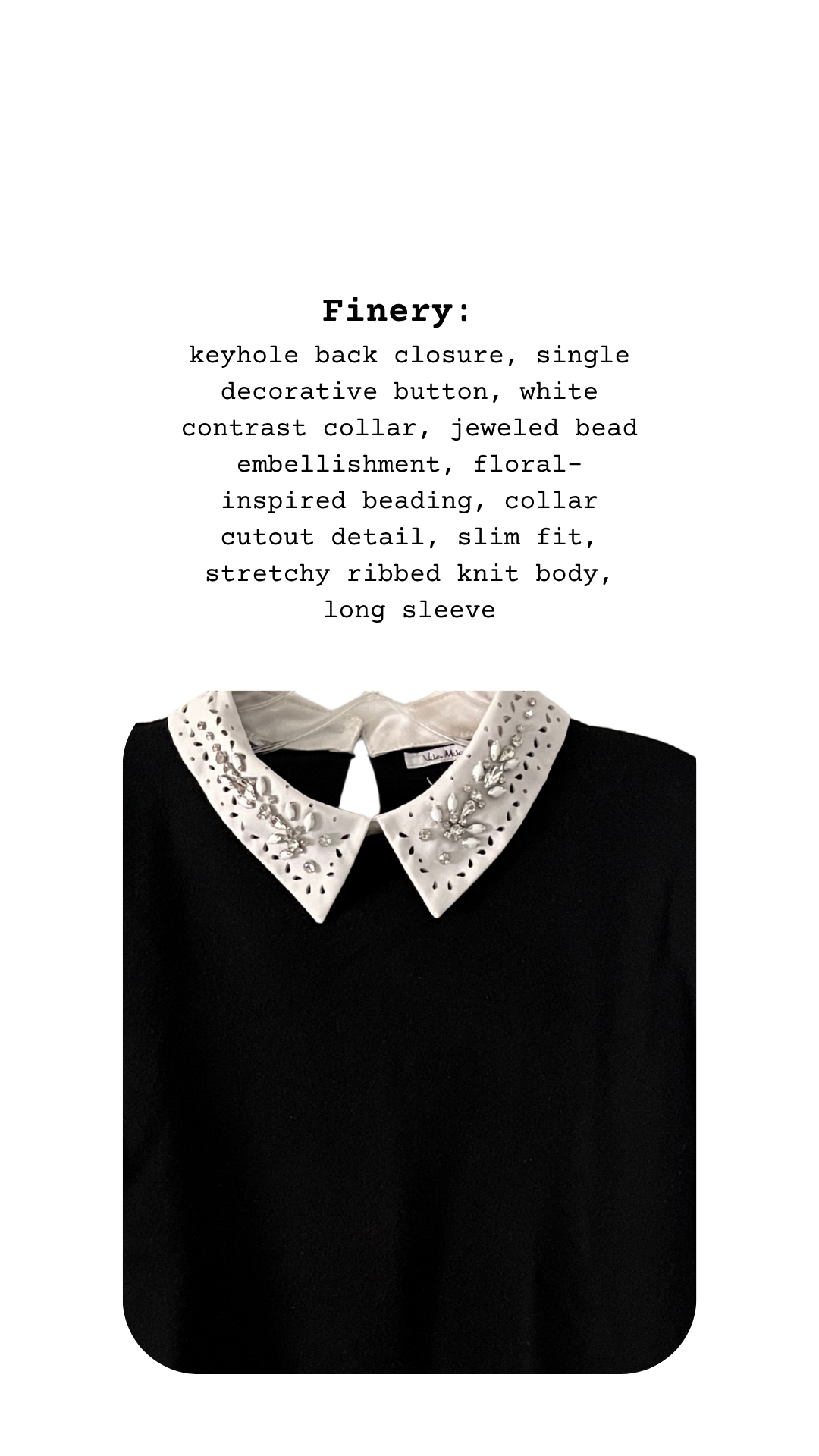 Finery card describing a black sweater with a jeweled, cutout collar, keyhole back closure, and single button, emphasizing contrast and fitted form.
