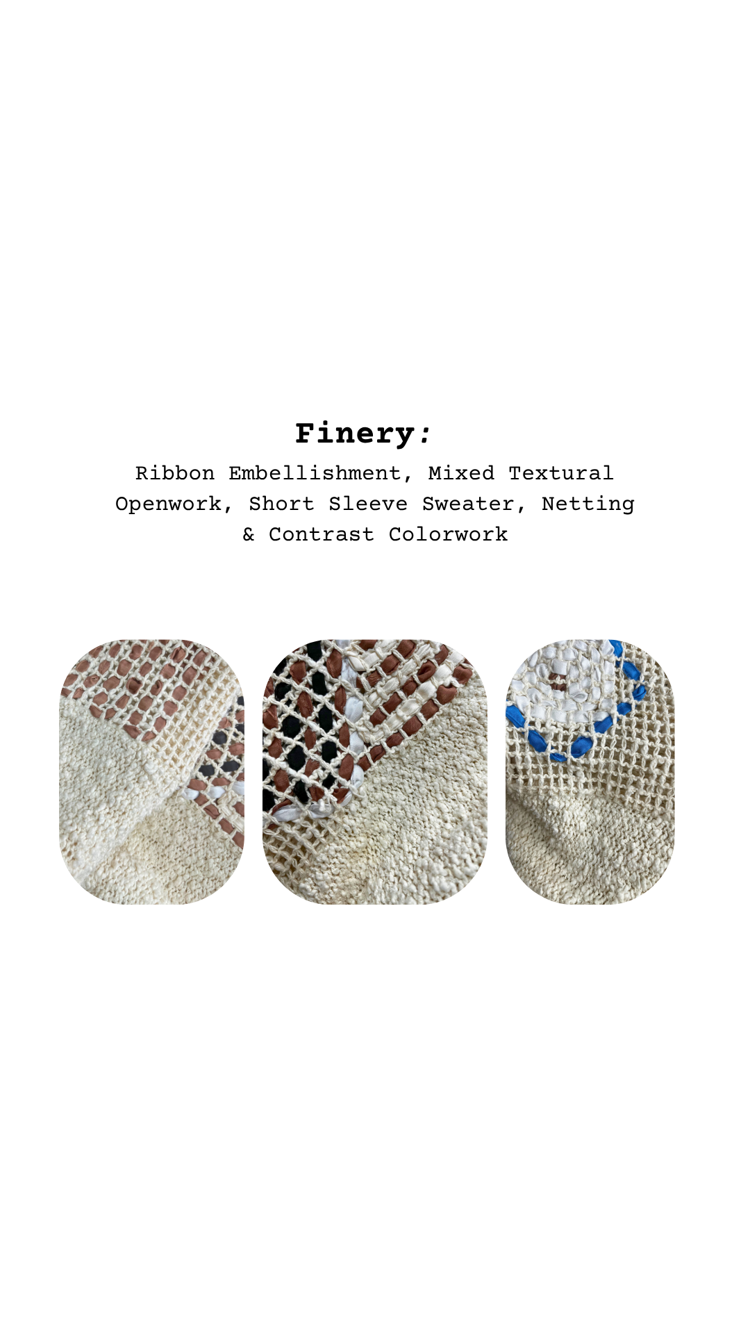 Three close-up panels of sweater showing ivory texture, cognac netting, and cobalt ribbon embellishment with feature list.
