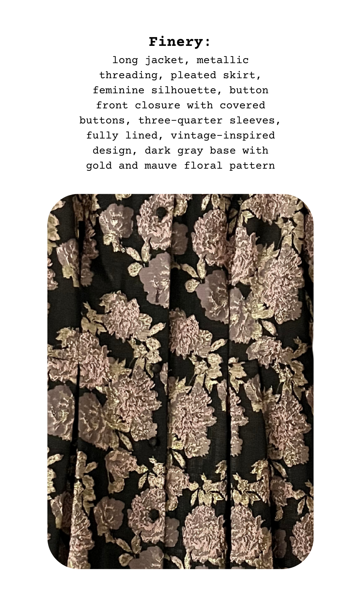 Close-up of The Floral Passage Coat’s metallic floral fabric in gold and mauve on a black base with pleated skirt detail.
